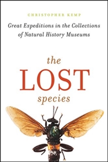 THE LOST SPECIES. GREAT EXPEDITIONS IN THE COLLECTIONS OF NATURAL HISTORY MUSEUMS