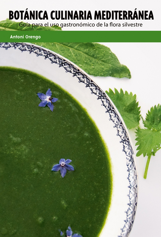 BOTÁNICA CULINARIA MEDITERRÁNEA. GUÍA PARA EL USO GASTRONÓMICO DE LA FLORA SILVESTRE 1