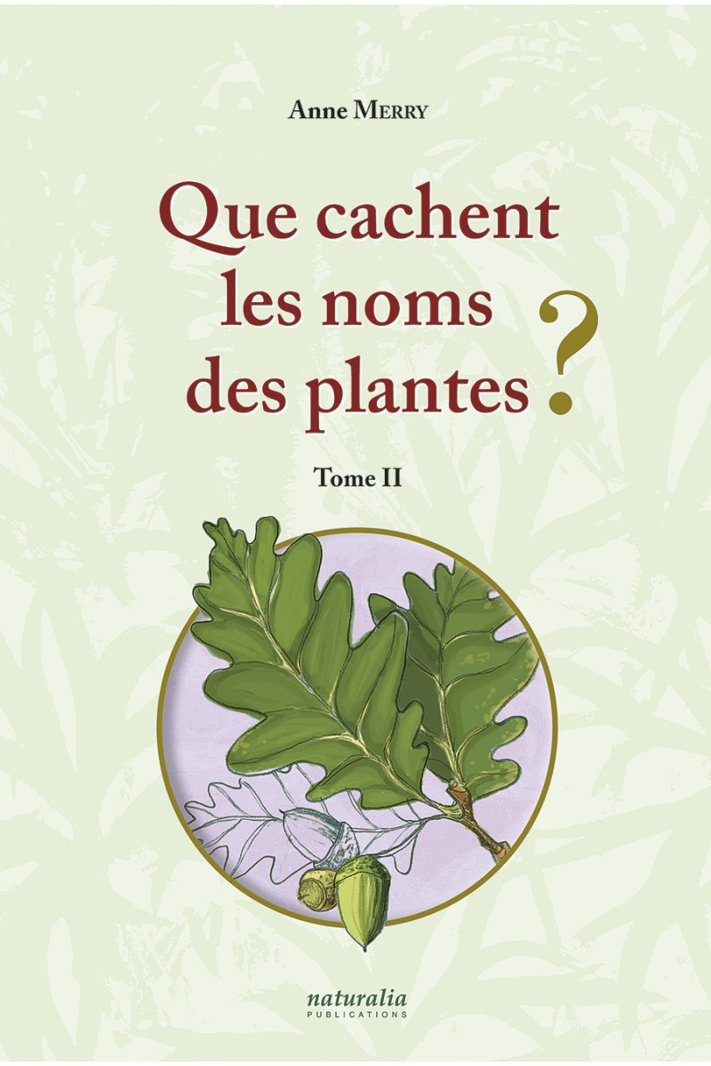 QUE CACHENT LES NOMS DES PLANTES? TOME 2 1