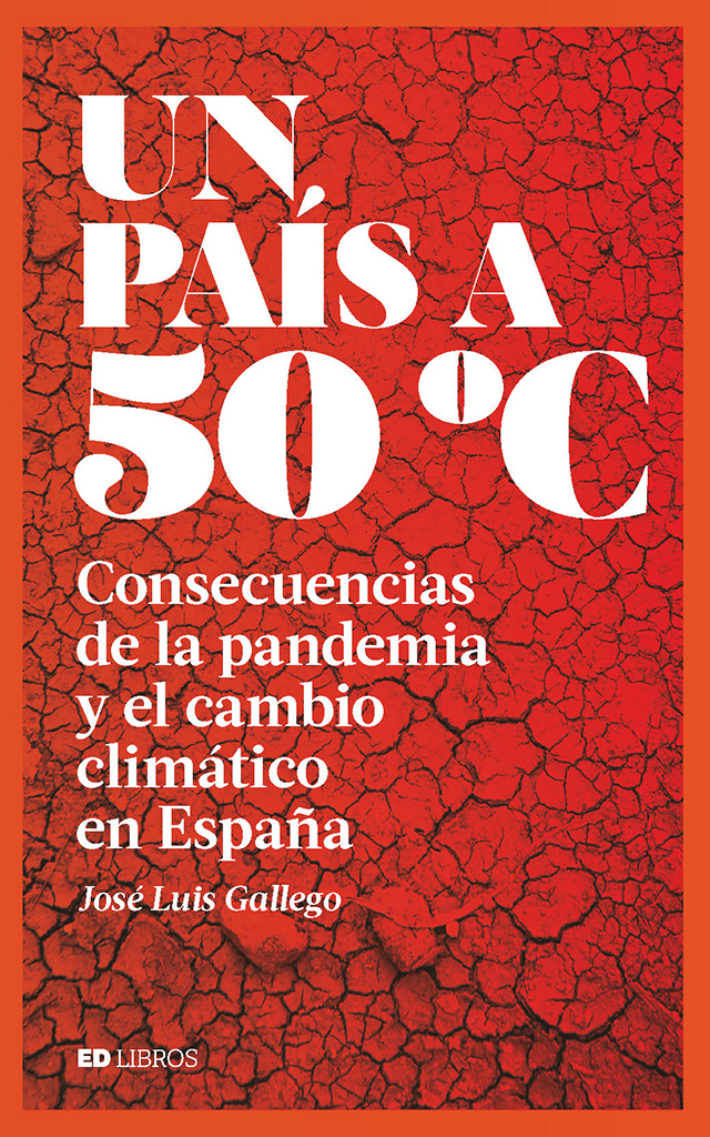 UN PAÍS A 50ºC. CONSECUENCIAS DE LA PANDEMIA Y EL CAMBIO CLIMATICO                1