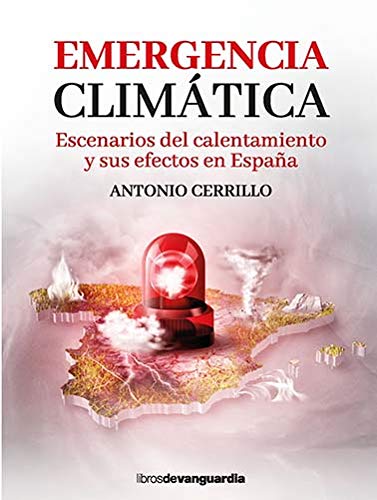 EMERGENCIA CLIMÁTICA. ESCENARIOS DE CALENTAMIENTO Y SUS EFECTOS EN ESPAÑA 1