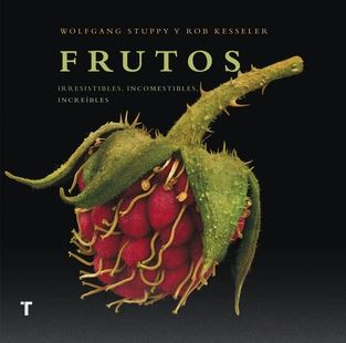 FRUTOS. IRRESISTIBLES, INCOMESTIBLES, INCREÍBLES                                                                                                       1