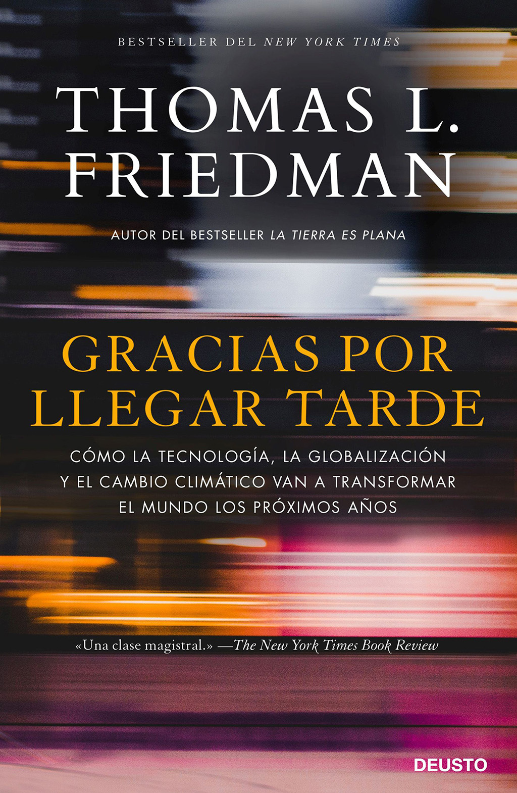 GRACIAS POR LLEGAR TARDE. COMO LA TECNOLOGIA, LA GLOBALIZACION Y EL CAMBIO CLIMATICO VAN A TRANSFORMAR EL MUNDO LOS PROXIMOS AÑOS 1