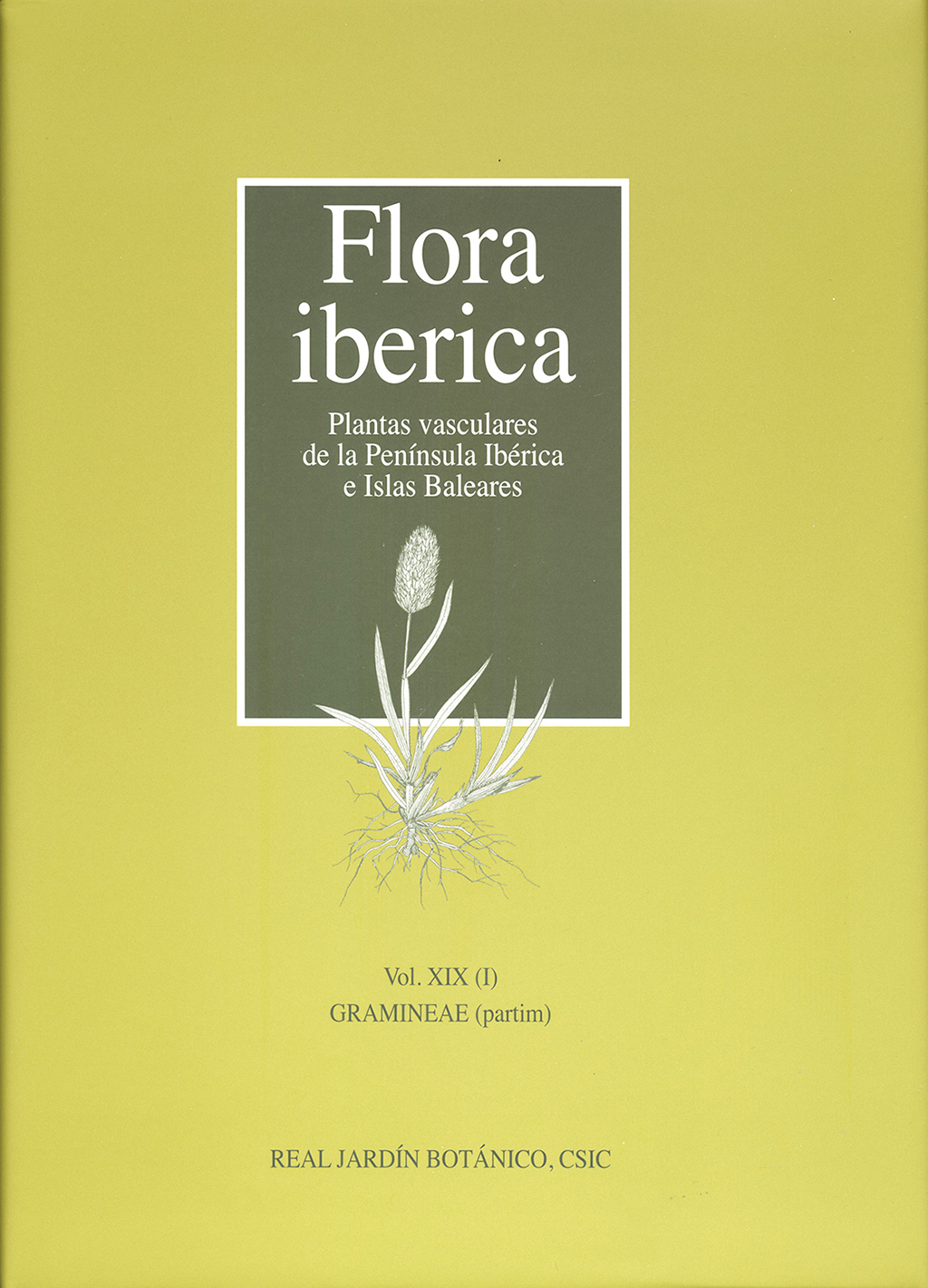 FLORA IBÉRICA. VOL. XIX GRAMINEAE (PARTIM 1) 1