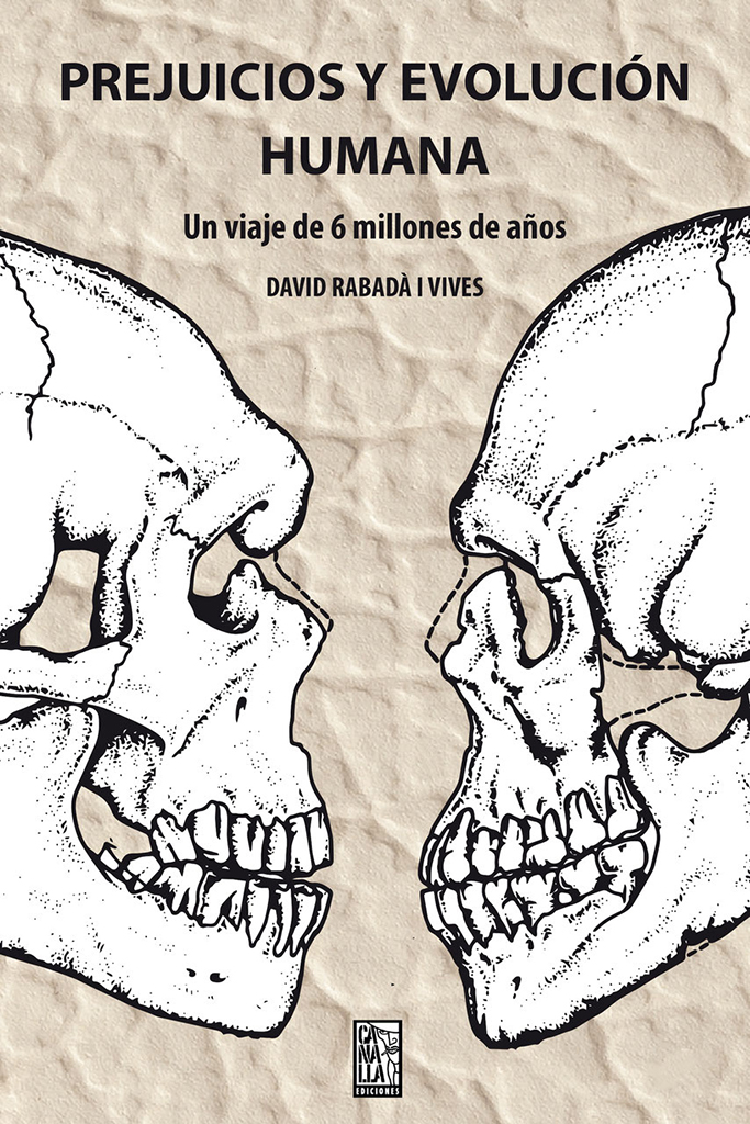 PREJUICIOS Y EVOLUCIÓN HUMANA. UN VIAJE DE SEIS MILLONES DE AÑOS 1