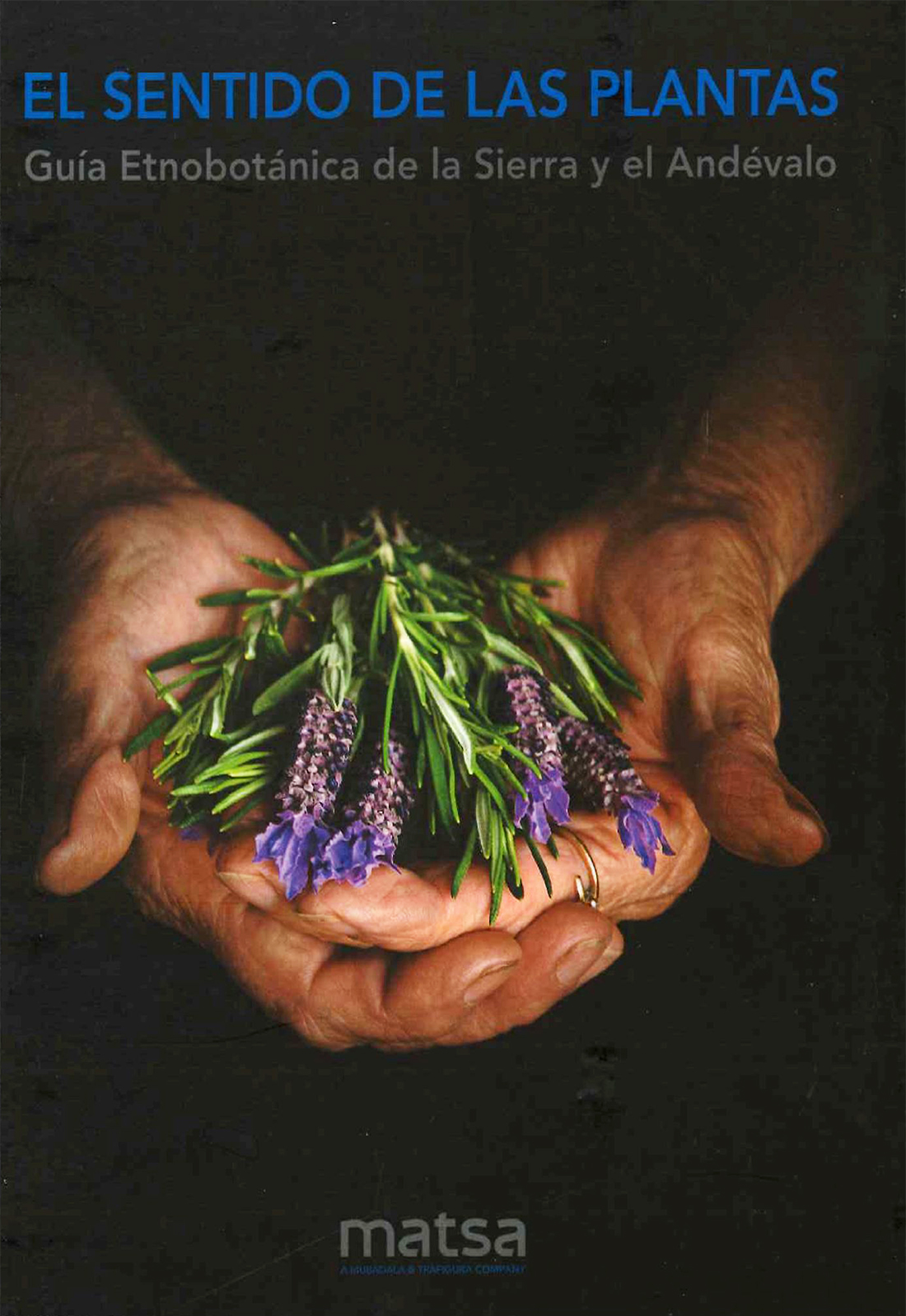 EL SENTIDO DE LAS PLANTAS. GUÍA ETNOBOTÁNICA DE LA SIERRA Y EL ANDÉVALO 1