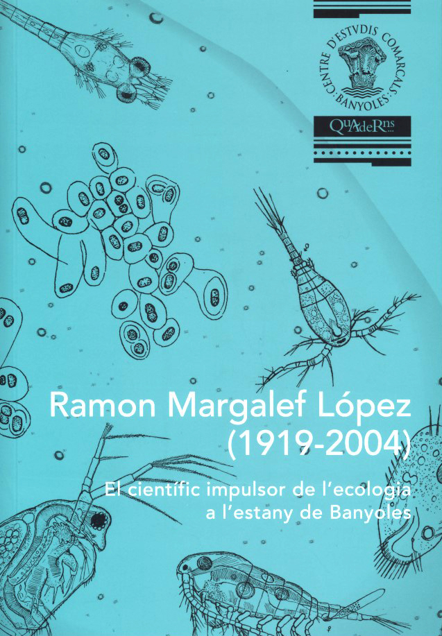 RAMON MARGALEF LÓPEZ (1919-2004). EL CIENTÍFIC IMPULSOR DE L'ECOLOGIA A L'ESTANY DE BANYOLES 1