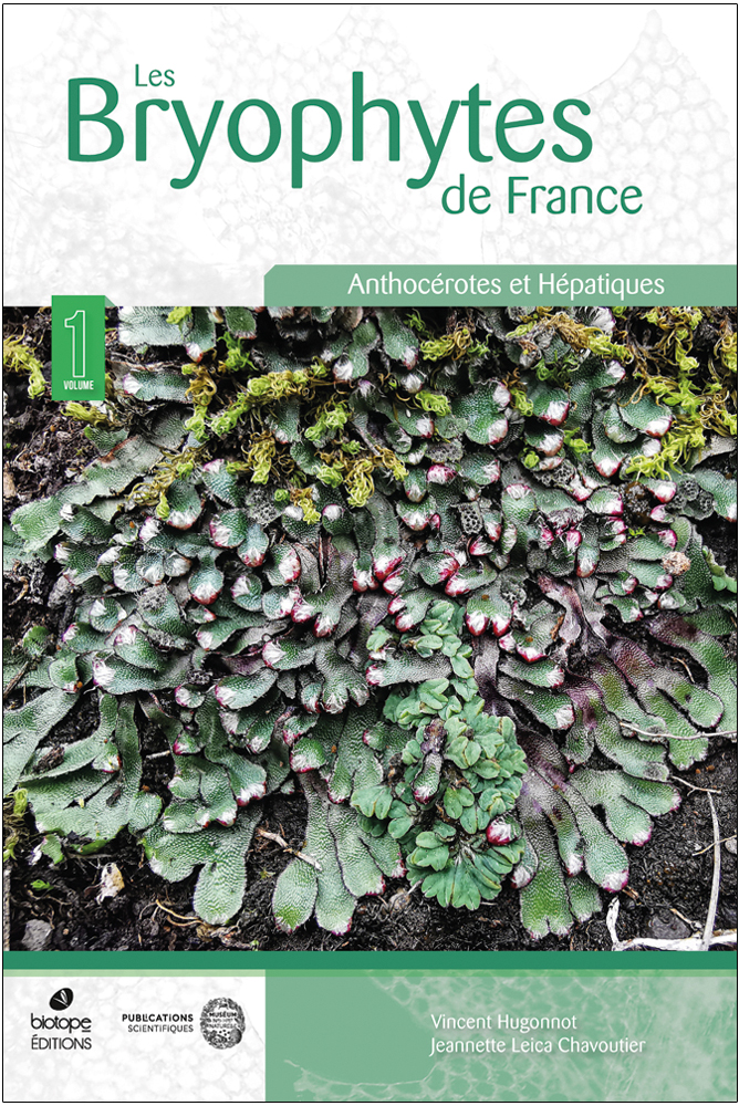 LES BRYOPHYTES DE FRANCE TOME 1. ANTHOCÉROTES ET HÉPATIQUES 1