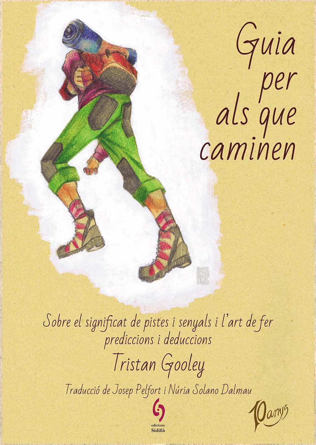 GUIA PER ALS QUE CAMINEN. SOBRE EL SIGNIFICAT DE PISTES I SENYALS I L'ART DE FER PREDICCIONS I DEDUCCIONS