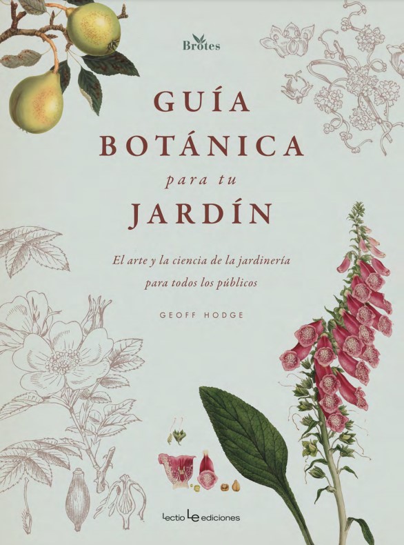 GUÍA BOTÁNICA PARA TU JARDÍN. EL ARTE Y LA CIENCIA DE LA JARDINERÍA PARA TODOS LOS PÚBLICOS 1