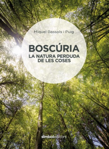 BOSCÚRIA. LA NATURA PERDUDA DE LES COSES 1