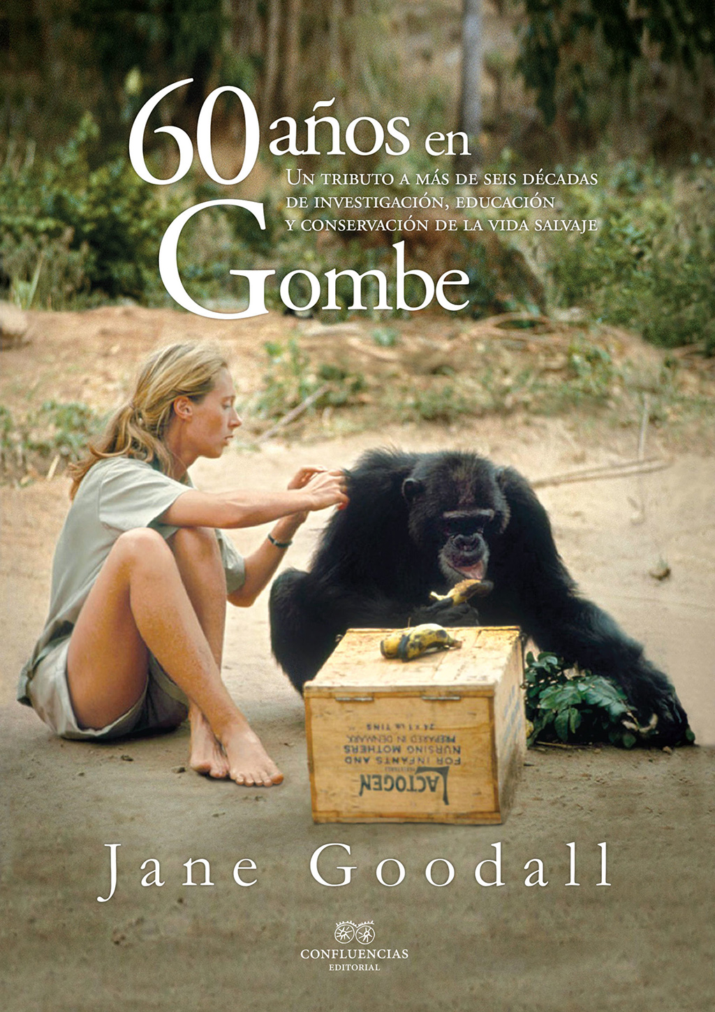 60 AÑOS EN GOMBE. UN TRIBUTO A MÁS DE SEIS DÉCADAS DE INVESTIGACIÓN, EDUCACIÓN Y CONSERVACIÓN DE LA VIDA SALVAJE 1