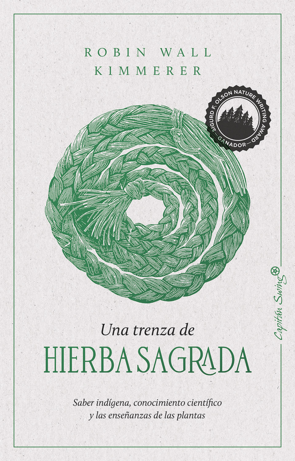 UNA TRENZA DE HIERBA SAGRADA. SABER INDÍGENA, CONOCIMIENTO CIENTÍFICO Y LAS ENSEÑANZAS DE LAS PLANTAS 1