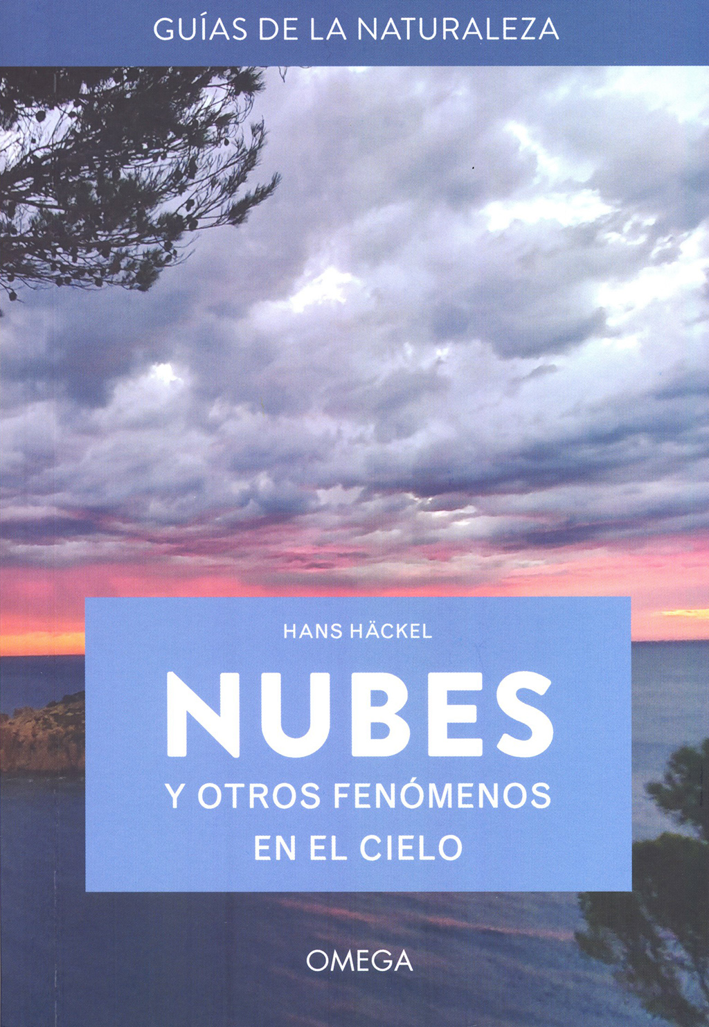 NUBES Y OTROS FENÓMENOS EN EL CIELO. GUÍAS DE LA NATURALEZA 1
