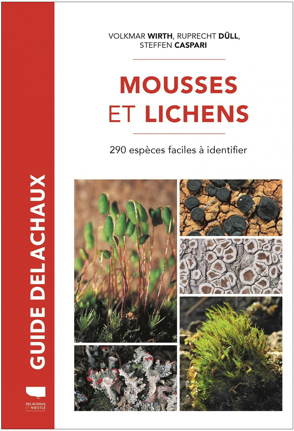 MOUSSES ET LICHENS. 290 ESPECES FACILES A IDENTIFIER 1