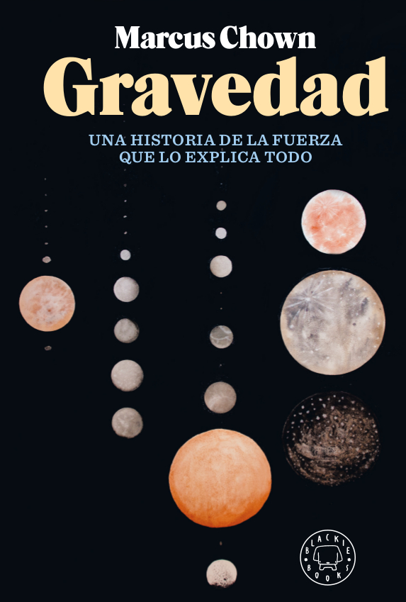 GRAVEDAD. UNA HISTORIA DE LA FUERZA QUE LO EXPLICA TODO