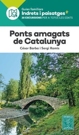 PONTS AMAGATS DE CATALUNYA. GUIES FAMILIARS. 20 EXCURSIONS PER A TOTES LES EDATS 1