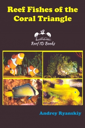 REEF FISHES OF THE CORAL TRIANGLE. REEF ID BOOKS