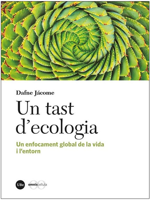 UN TAST D'ECOLOGIA. UN ENFOCAMENT GLOBAL DE LA VIDA I L'ENTORN 1