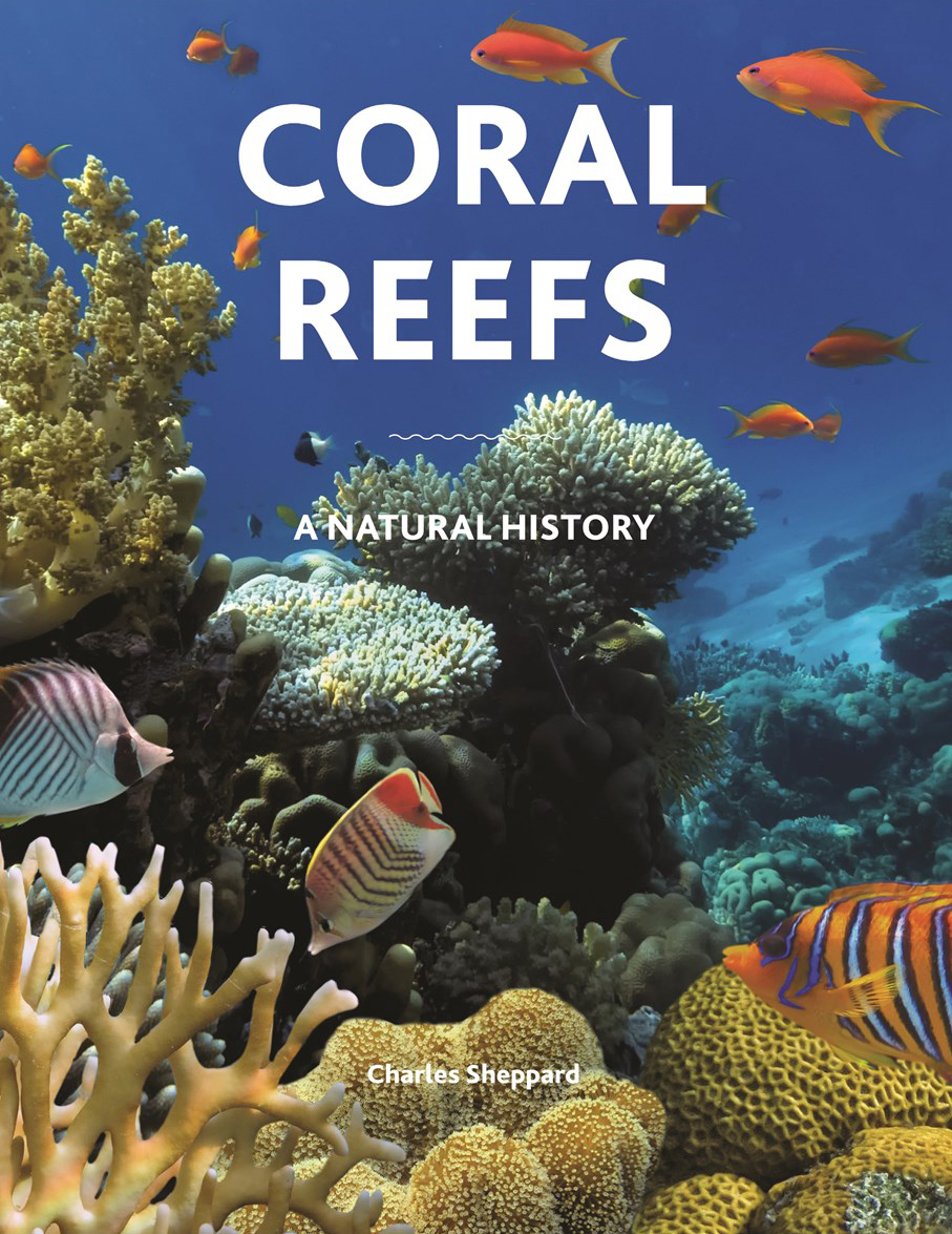CORAL REEFS: A NATURAL HISTORY. AN ILLUSTRATED LOOK AT CORALS FROM AROUND THE WORLD 1