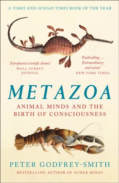 METAZOA. ANIMAL MINDS AND THE  BIRTH OF CONSCIOUSNESS 1