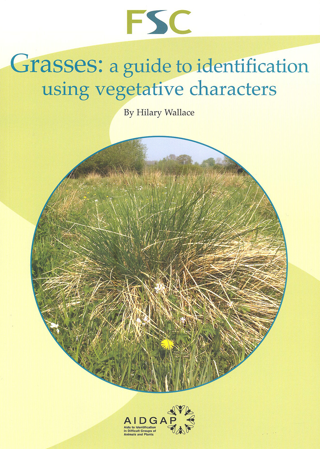 GRASSES: A GUIDE TO IDENTIFICATION USING VEGETATIVE CHARACTERS