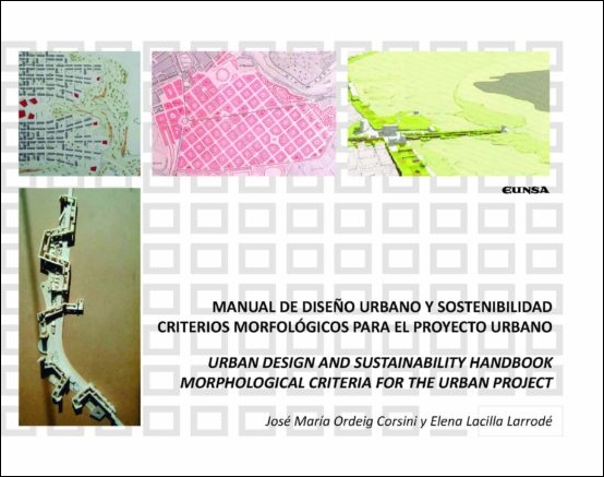 MANUAL DE DISEÑO URBANO Y SOSTENIBILIDAD CRITERIOS MORFOLÓGICOS PARA EL PROYECTO URBANO. URBAN DESIGN AND SUSTAINABILITY HANDBOOK MORPHOLOGICAL CRITER 1