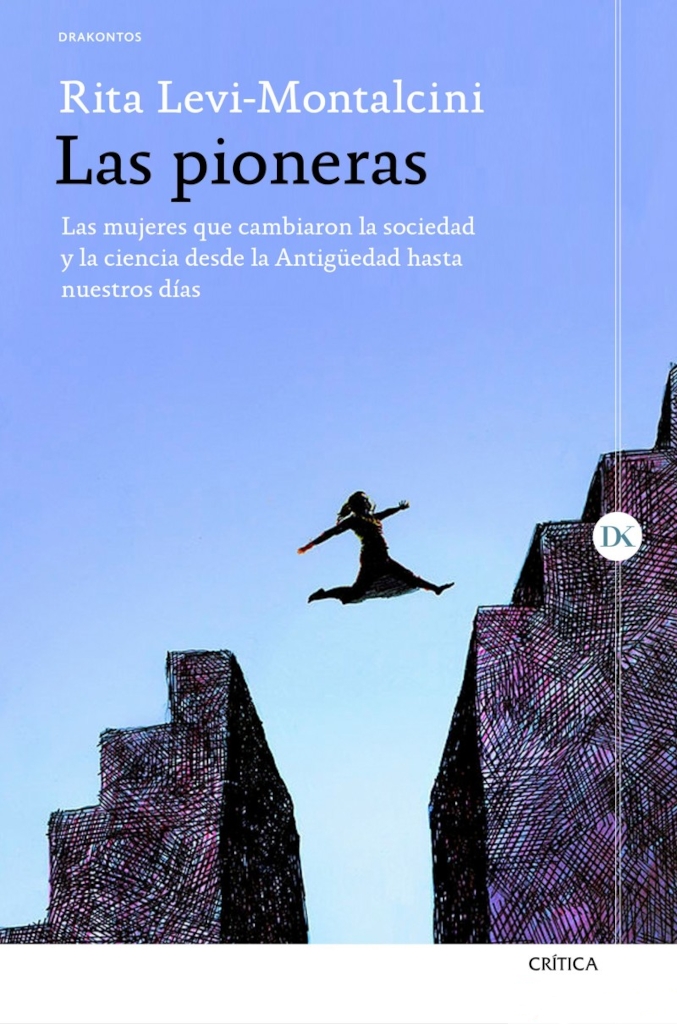 LAS PIONERAS: LAS MUJERES QUE CAMBIARON LA SOCIEDAD Y LA CIENCIA DESDE LA ANTIGÜEDAD HASTA NUESTROS DÍAS 1