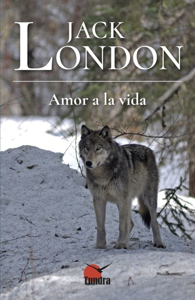 JACK LONDON. AMOR A LA VIDA 1
