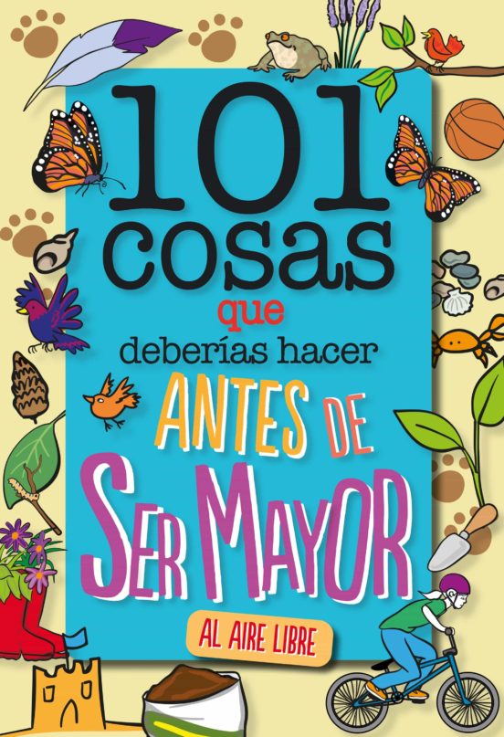 101 COSAS QUE DEBERÍAS HACER ANTES DE SER MAYOR - AL AIRE LIBRE 1