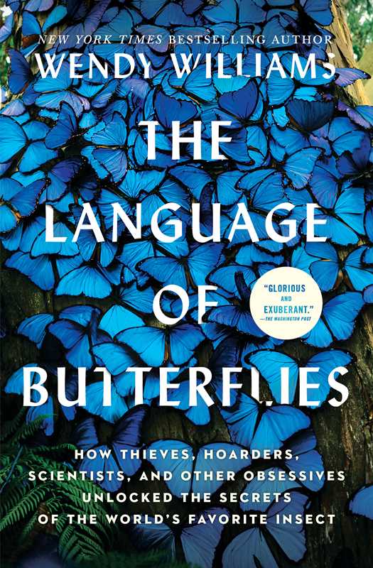 THE LANGUAGE OF BUTTERFLIES. HOW THIEVES, HOARDERS, SCIENTISTS, AND OTHER OBSESSIVES UNLOCKED THE SECRETS OF THE WORLD'S FAVORITE INSECT 1