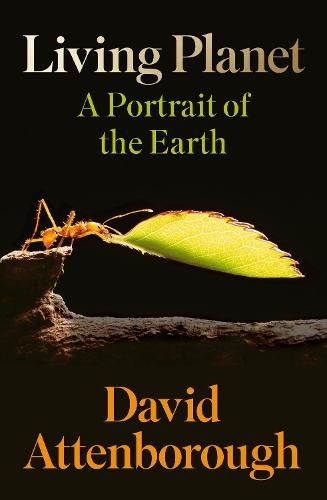 THE LIVING PLANET. A PORTRAIT OF THE EARTH
