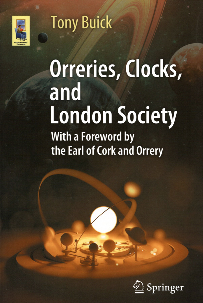 ORRERIES, CLOCKS, AND LONDON SOCIETY. WITH A FOREWORD BY THE EARL OF CORK AND ORRERY 1