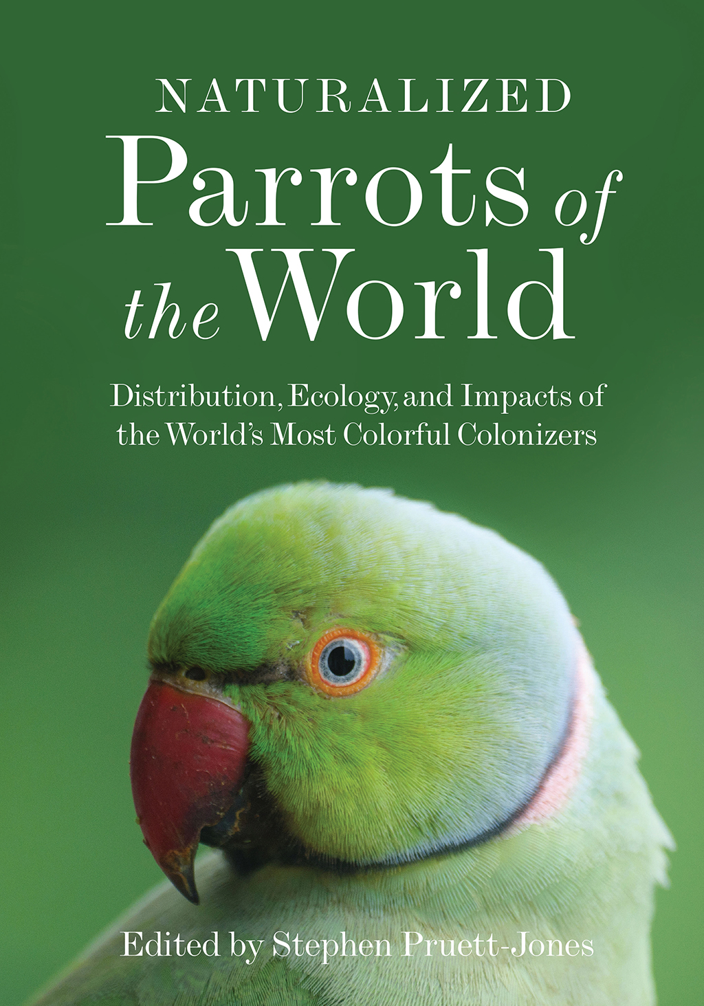 NATURALIZED PARROTS OF THE WORLD: DISTRIBUTIONS, ECOLOGY, AND IMPACTS OF THE WORLD'S MOST COLORFUL COLONIZERS 1