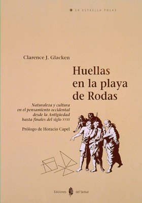 HUELLAS EN LA PLAYA DE RODAS. NATURALEZA Y CULTURA EN EL PENSAMIENTO OCCIDENTAL DESDE LA ANTIGÜEDAD HASTA FINALES DEL SIGLO XVIII 1