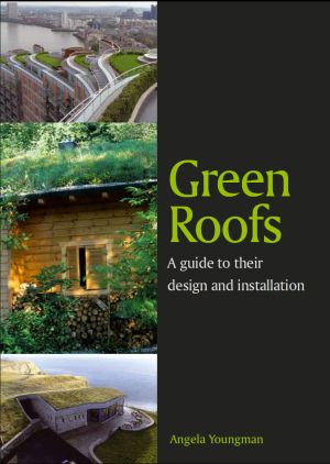 GREEN ROOFS. A GUIDE TO THEIR DESIGN AND INSTALLATION