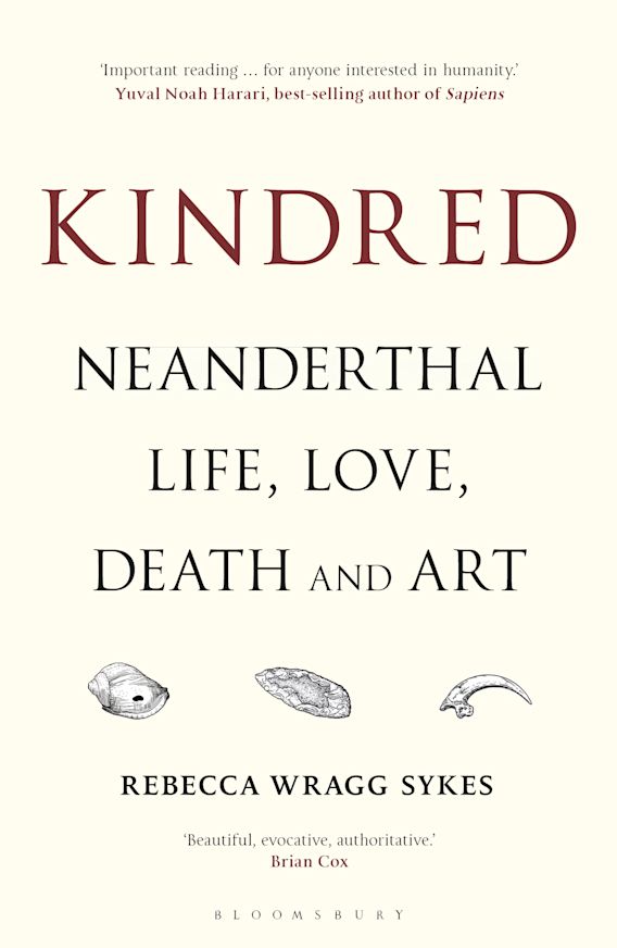 KINDRED. NEANDERTHAL LIFE, LOVE DEATH & ART