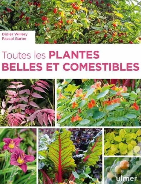 TOUTES LES PLANTES BELLES ET COMESTIBLES