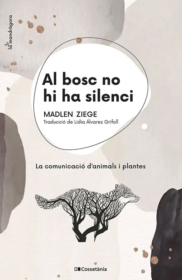 AL BOSC NO HI HA SILENCI. LA COMUNICACIÓ D\'ANIMALS I PLANTES 1