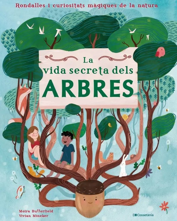 LA VIDA SECRETA DELS ARBRES. RONDALLES I CURIOSITATS MÀGIQUES DE LA NATURA 1