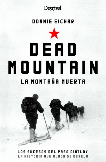 DEAD MOUNTAIN. LA MONTAÑA MUERTA, LOS SUCESOS DEL PASO DIÁTLOV 1