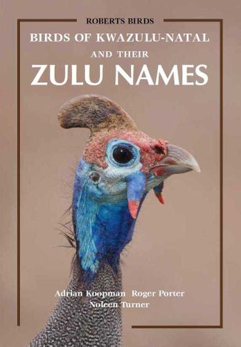 BIRDS OF KWAZULU-NATAL AND THEIR ZULU NAMES