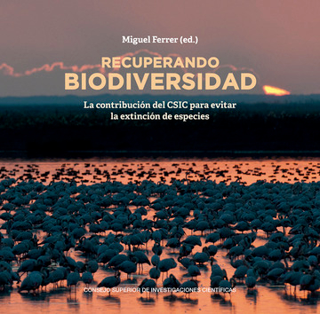 RECUPERANDO BIODIVERSIDAD. LA CONTRIBUCIÓN DEL CSIC PARA EVITAR LA EXTINCIÓN DE ESPECIES 1