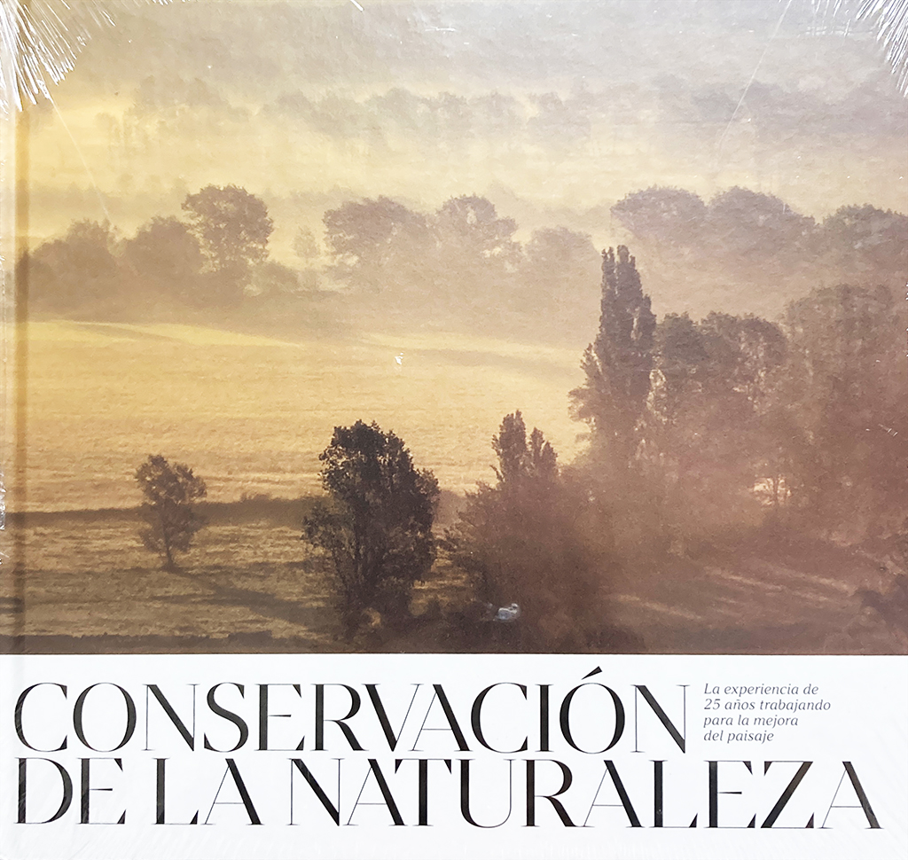 CONSERVACIÓN DE LA NATURALEZA. LA EXPERIENCIA DE 25 AÑOS TRABAJANDO PARA LA MEJORA DEL PAISAJE 1