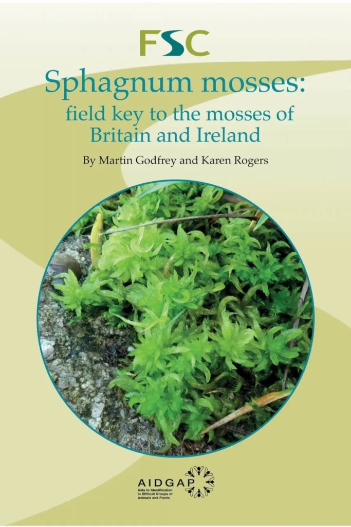 SPHAGNUM MOSSES: FIELD KEY TO THE MOSSES OF BRITAIN AND IRELAND