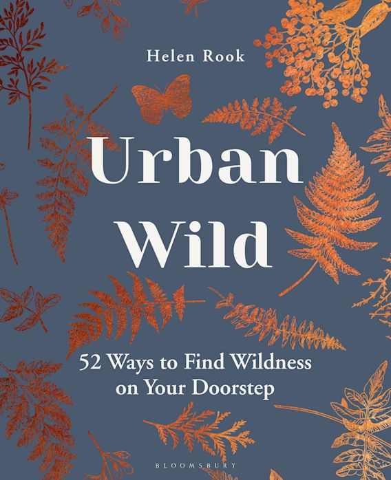 URBAN WILD: 52 WAYS TO FIND WILDNESS ON YOUR DOORSTEP