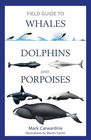 FIELD GUIDE TO WHALES, DOLPHINS AND PORPOISES