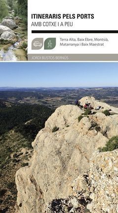 ITINERARIS PELS PORTS AMB COTXE I A PEU. TERRA ALTA, BAIX EBRE, MONTSIÀ, MATARRANYA I BAIX MAESTRAT