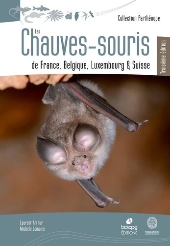 LES CHAUVES-SOURIS DE FRANCE, BELGIQUE, LUXEMBOURG & SUISSE