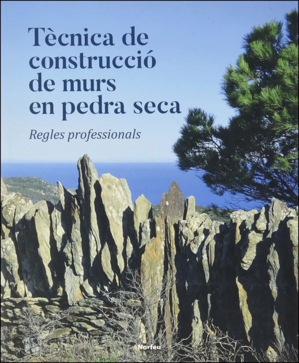 TÈCNIQUES DE CONSTRUCCIÓ DE MURS DE PEDRA SECA. REGLES PROFESSIONALS 1
